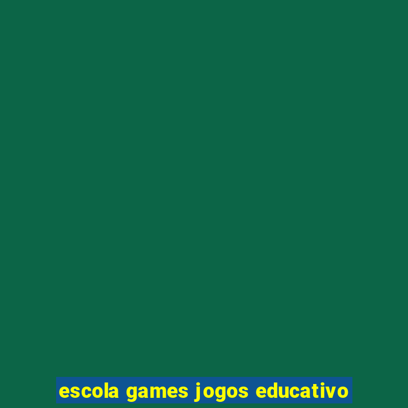 escola games jogos educativo